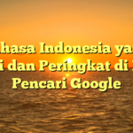 Bahasa Indonesia yang Santai dan Peringkat di Mesin Pencari Google