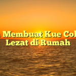 Cara Membuat Kue Cokelat Lezat di Rumah