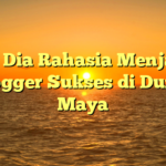 Ini Dia Rahasia Menjadi Blogger Sukses di Dunia Maya