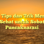 Judul: Tips dan Trik Memasak Sehat untuk Sobat Puncaknarasi