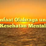 Manfaat Olahraga untuk Kesehatan Mental