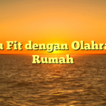 Selalu Fit dengan Olahraga di Rumah