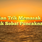 Tips dan Trik Memasak Sehat untuk Sobat Puncaknarasi