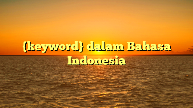 {keyword} dalam Bahasa Indonesia