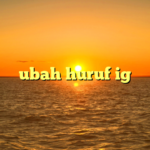 ubah huruf ig